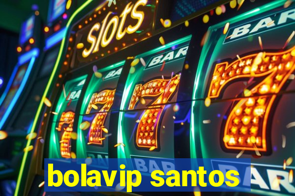 bolavip santos
